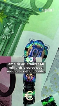 Budget 2025 : hausse des impôts, baisse des dépenses… Comment le gouvernement compte trouver 60 milliards d’euros ?