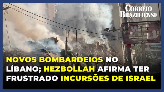 Novos bombardeios no Líbano; Hezbollah afirma ter frustrado incursões israelenses