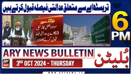 ARY News 6 PM Bulletin | 3rd Oct 2024 | Fazal-ur-Rehman's Big Statement