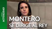 Irene Montero sobre el rey: 