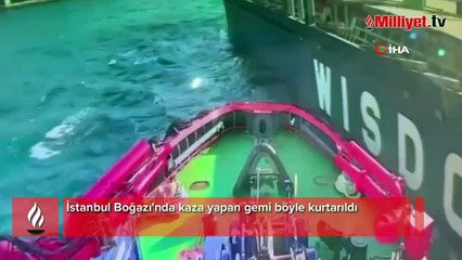 İstanbul Boğazı'nda kaza yapan gemi böyle kurtarıldı