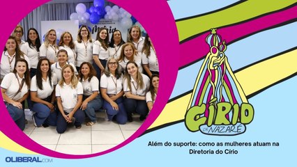 Além do suporte: como as mulheres atuam na Diretoria do Círio