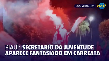 Piauí: secretário da juventude aparece fantasiado em carreata