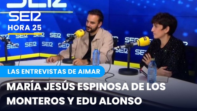 Las entrevistas de Aimar | María Jesús Espinosa de los Monteros y Edu Alonso