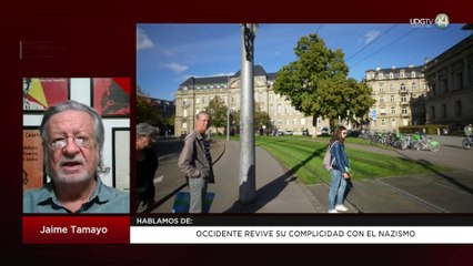 Occidente revive su complicidad con el nazismo: Jaime Tamayo