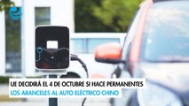 UE decidirá el 4 de octubre si hace permanentes los aranceles al auto eléctrico chino