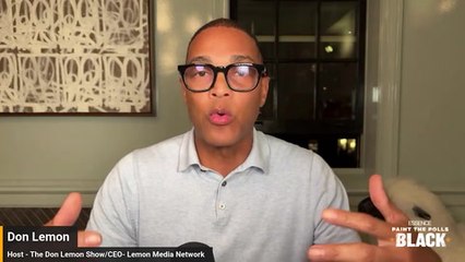 WATCH: Paint The Polls Black - Don Lemon