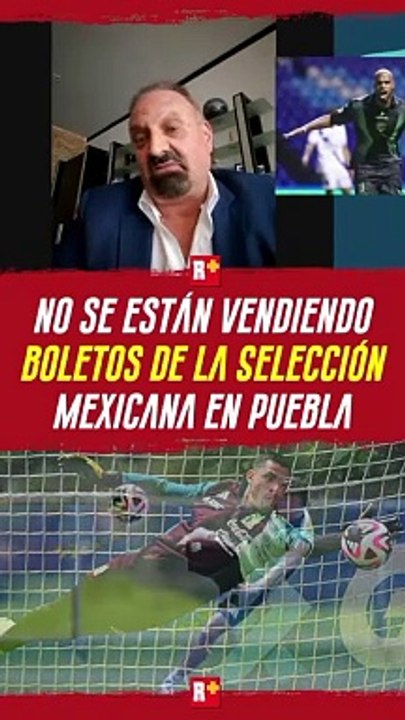 NO se están VENDIENDO boletos para ver a la SELECCIÓN MEXICANA