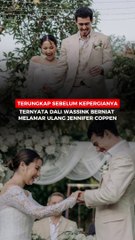Terungkap sebelum kepergianya, ternyata Dali Wassink berniat melamar ulang Jennifer Coppen