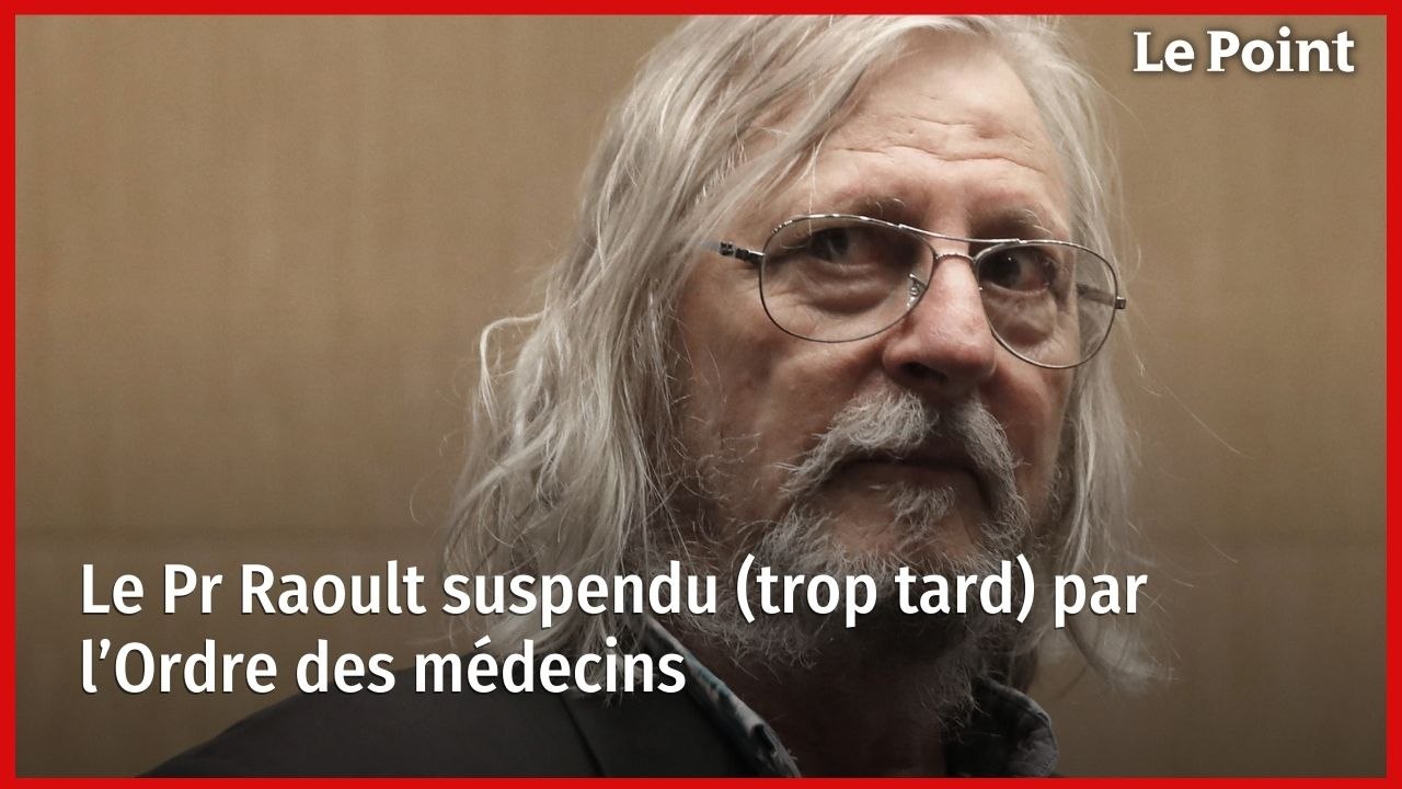 Le Pr Raoult suspendu (trop tard) par l’Ordre des médecins