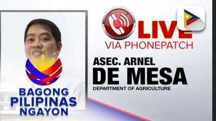 Panayam kay Asec. Arnel De Mesa ng Deparment of Agricultuere ukol sa paglakda sa anti-agricultural economic sabotage act.