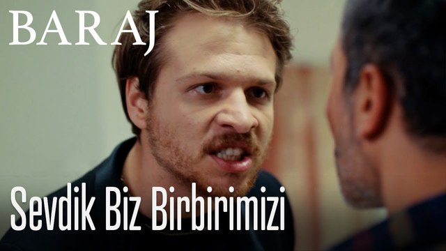 Sevdik biz birbirimizi - Baraj