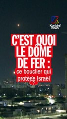 C'est quoi le « Dôme de fer » ?