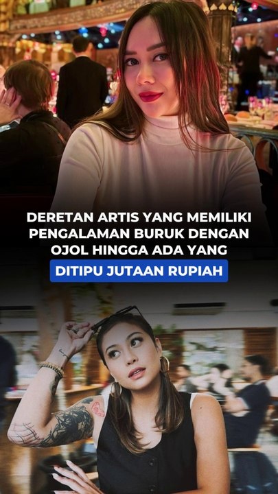 Deretan Artis yang Miliki Pengalaman Buruk dengan Ojol, Hingga Ada yang Ditipu Jutaan Rupiah