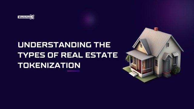 Understanding the Types of Real Estate Tokenization