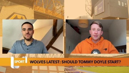 Wolves latest: Struggle continues and should Tommy Doyle make starting XI?
