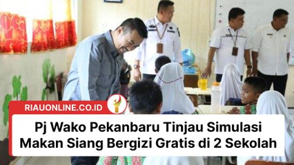 Pj Wako Pekanbaru Tinjau Simulasi Makan Siang Bergizi Gratis di 2 Sekolah