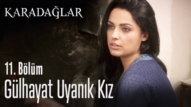 Gülhayat uyanık kız - Karadağlar