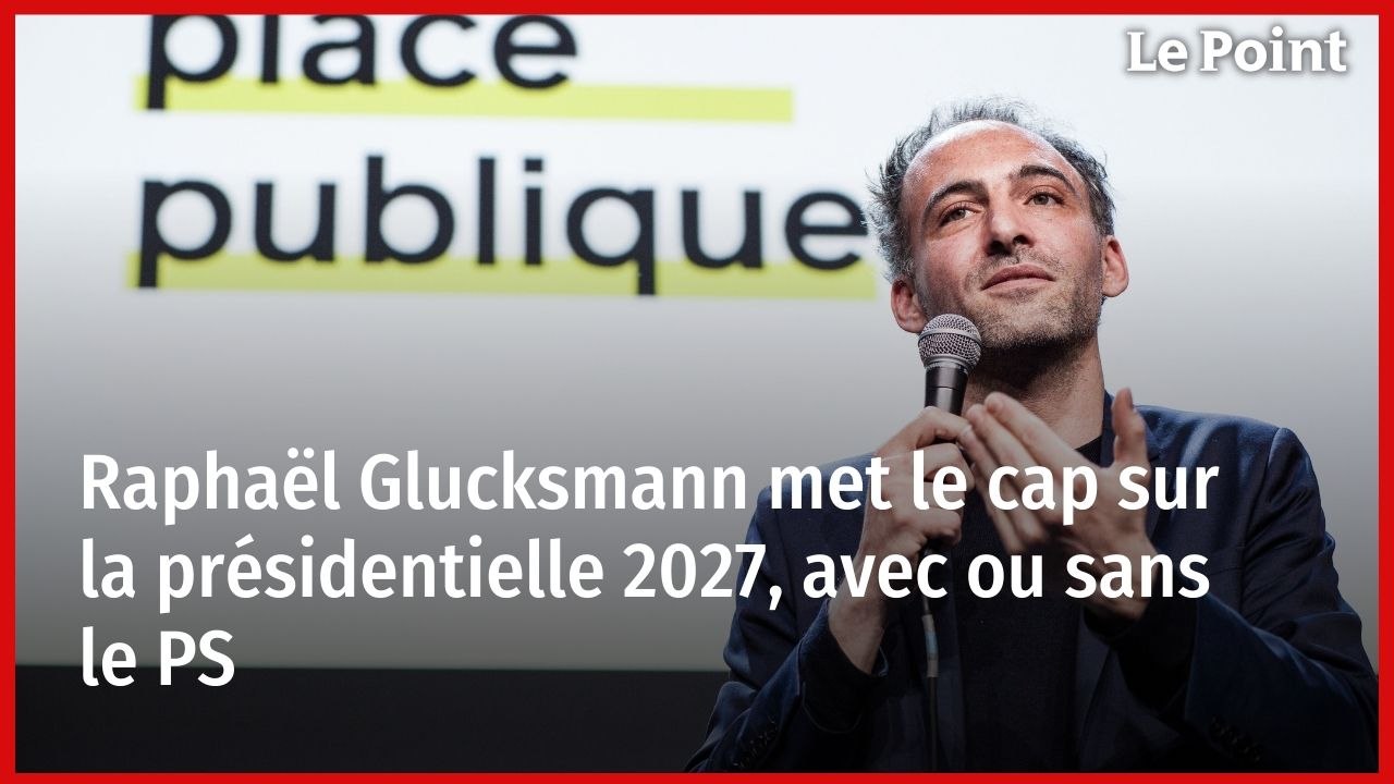 Raphaël Glucksmann met le cap sur la présidentielle 2027, avec ou sans le PS
