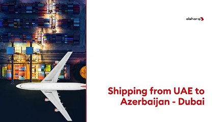 Navigating UAE to Azerbaijan Trade Lanes: Challenges & Solutions