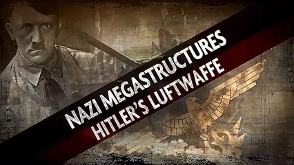 Nazi Megastructures "Season - 4" (6/6) : Hitler's Luftwaffe