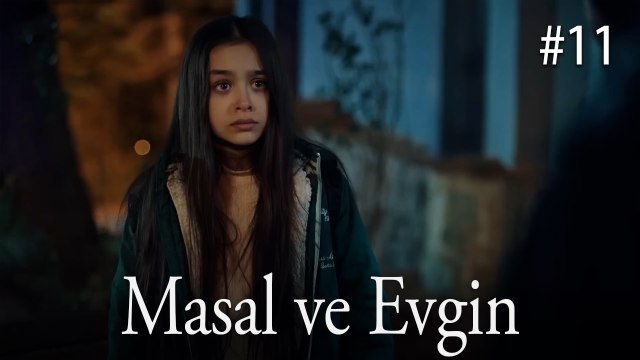 Masal ve Evgin - Taçsız Prenses #11