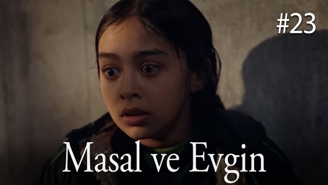 Masal ve Evgin - Taçsız Prenses #23