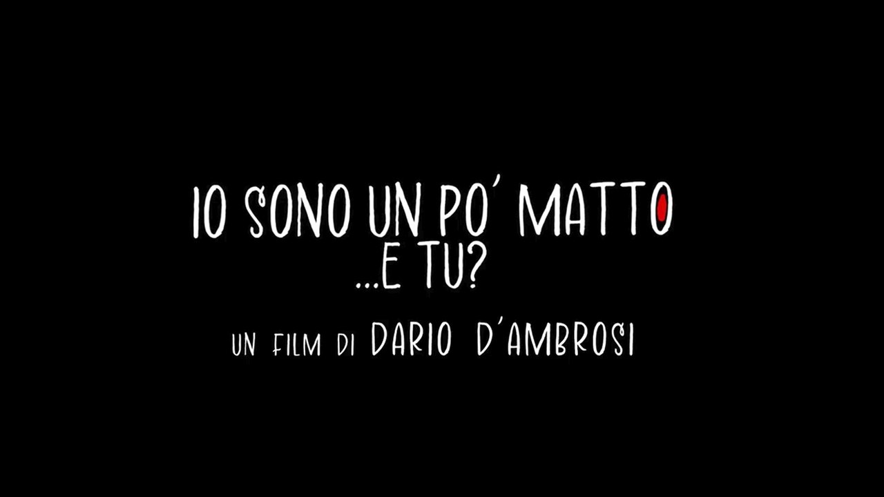 IO SONO UN PO MATTO, E TU¿ - 2023 - ITA