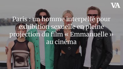 Paris : un homme interpellé pour exhibition sexuelle en pleine projection du film « Emmanuelle » au cinéma