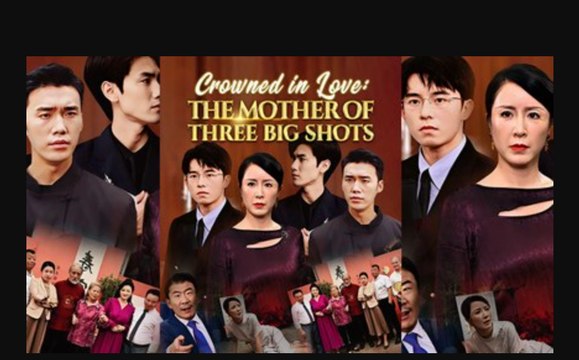 Crowned in Love The Mother of Three Big Shots Full Movie