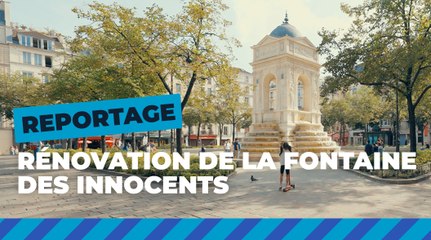La fontaine des Innocents restaurée | Paris se transforme | Ville de Paris