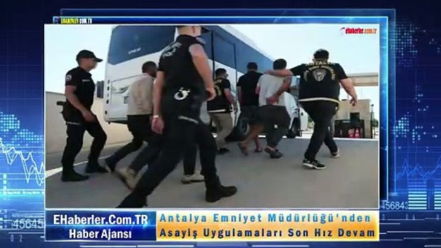 Antalya Emniyet Müdürlüğü'nden Asayiş Uygulamaları Son Hız Devam
