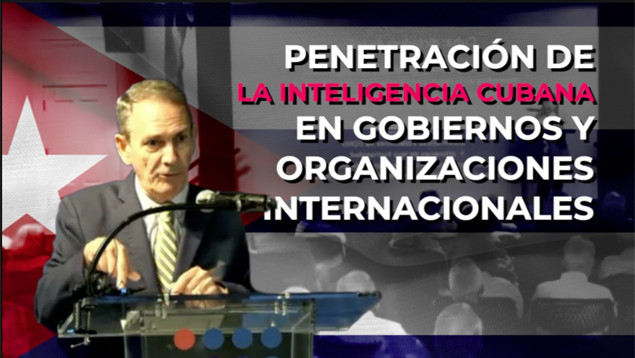 Penetración de la inteligencia cubana en gobiernos y organizaciones internacionales