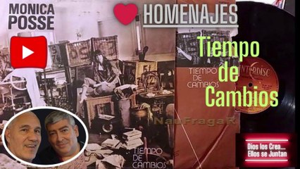 ❤️❤️ TIEMPO DE CAMBIOS - MONICA POSSE ( HOMENAJE )  DIOS LOS CREA... ELLOS SE JUNTAN