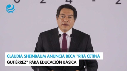 Claudia Sheinbaum anuncia beca "Rita Cetina Gutiérrez" para educación básica