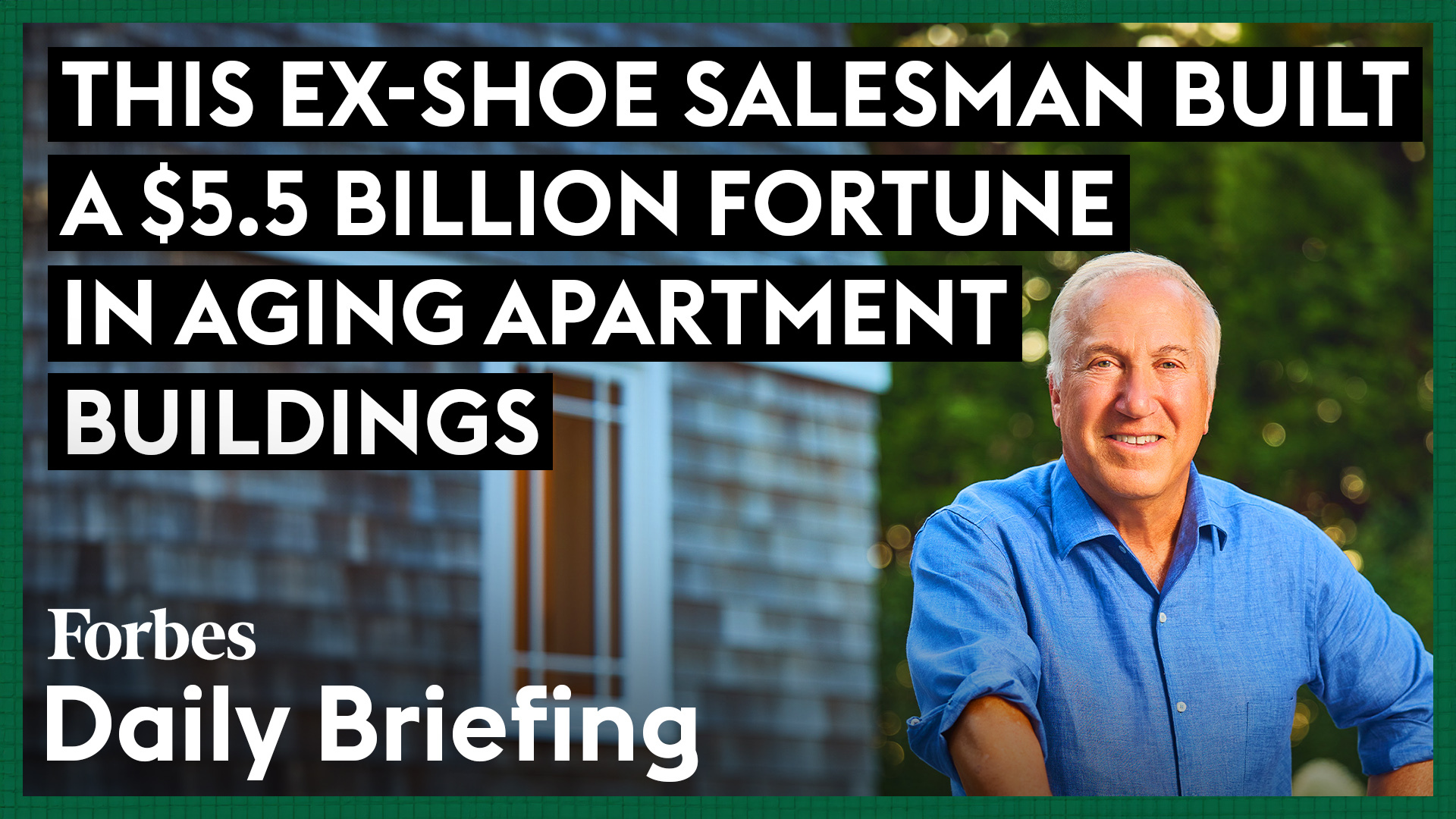 Former Shoe Salesman Amasses .5 Billion Fortune Through Investments in Aging Apartment Buildings