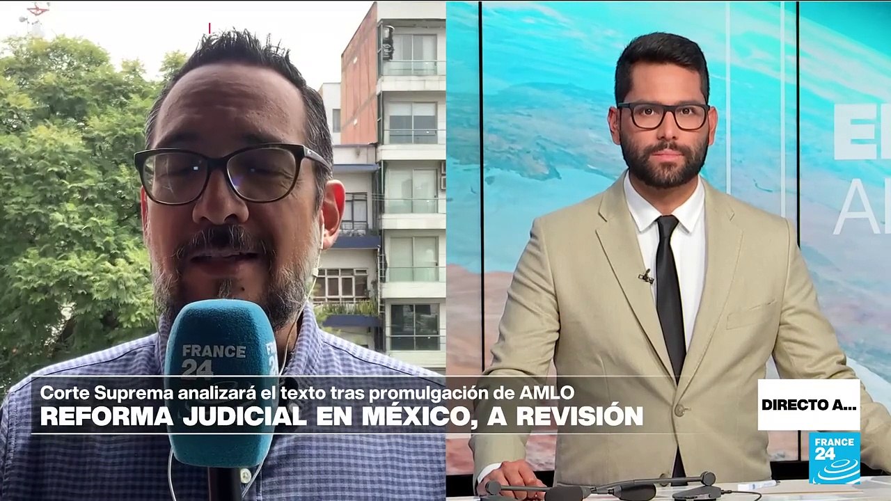 Directo a... Ciudad de México y la revisión que hará la Corte Suprema a la reforma judicial