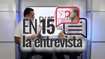 Platicamos En 15 sobre los retos que tiene el empresariado de cara a la nueva administración