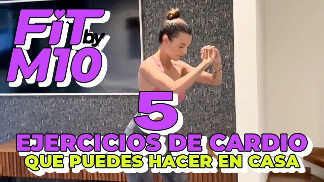 Fit by M10: 5 ejercicios de cardio que puedes hacer en casa