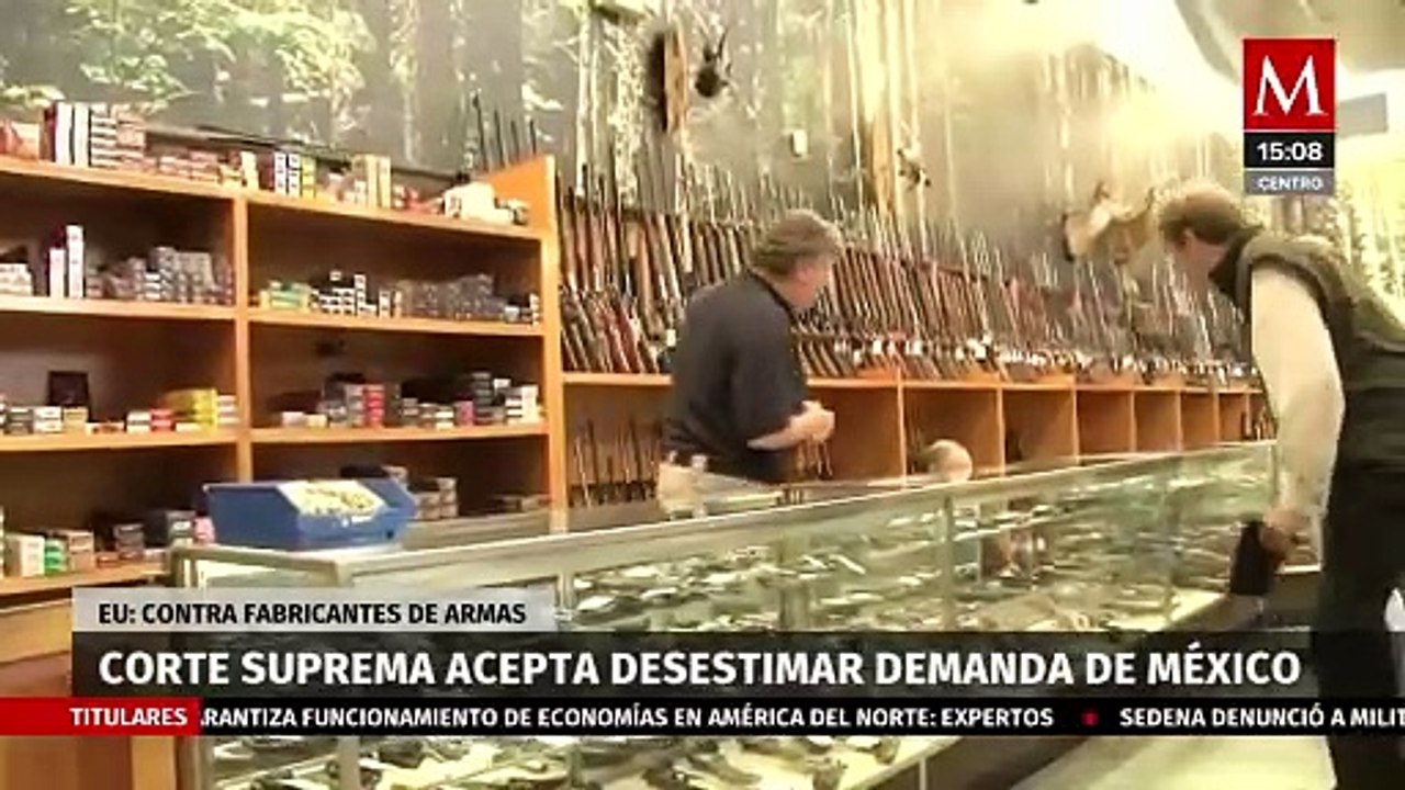 Suprema Corte de Estados Unidos evaluará desestimar demanda de México contra fabricantes de armas