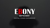 EBONY Editor-in-Chief Introduces September 2021 Digital Cover Experience