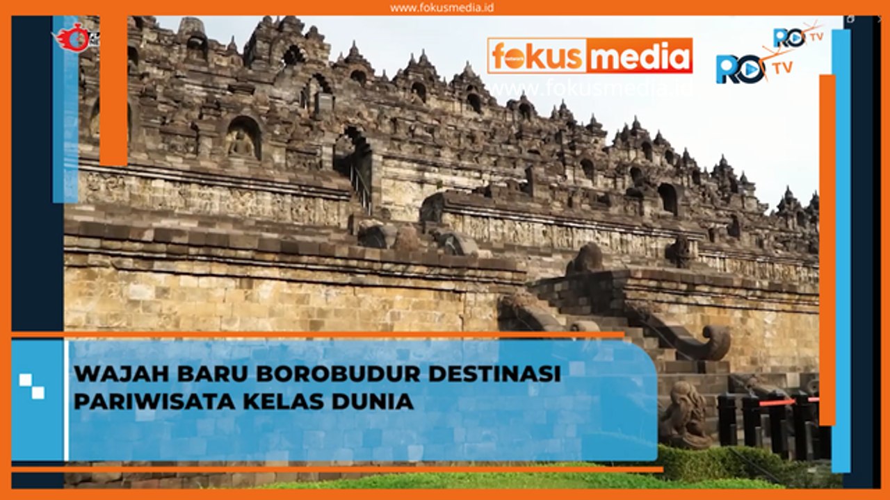 Wajah Baru Borobudur Destinansi Pariwisata Sekelas DUNIA