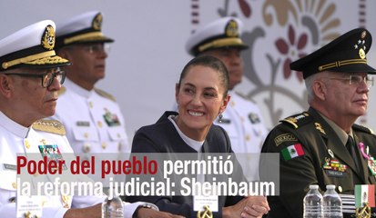 Poder del pueblo permitió la reforma judicial: Sheinbaum