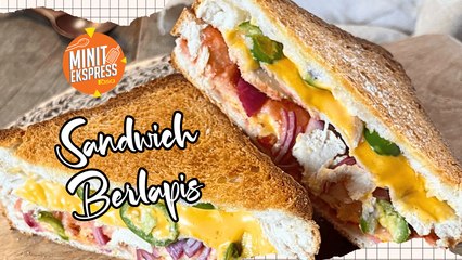 Sandwich Berlapis, Menu Ringkas Yang Mengenyangkan