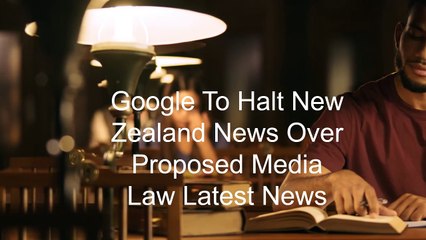 Google to Halt New Zealand News Links Over New Law Proposal