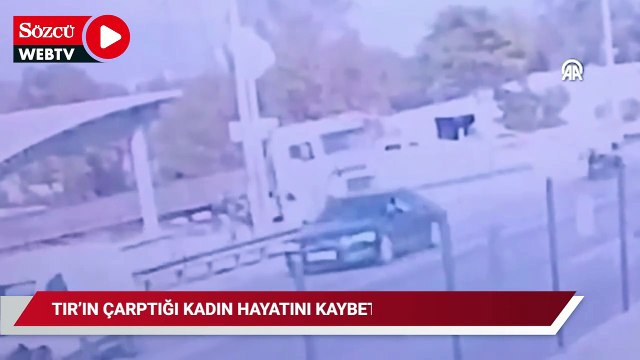 Tırın çarptığı kadının öldüğü kaza güvenlik kamerasında