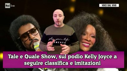 Tale e Quale Show, sul podio Kelly Joyce a seguire classifica e imitazioni