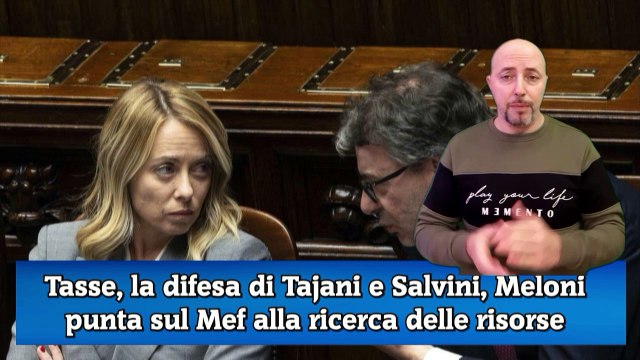 Tasse, la difesa di Tajani e Salvini, Meloni punta sul Mef alla ricerca delle risorse