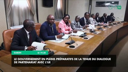 [#Reportage] Gabon : le gouvernement en pleins préparatifs de la tenue du dialogue de partenariat avec l’UE