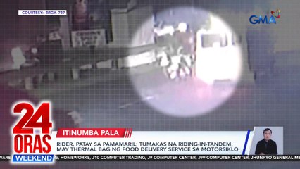 Rider, patay sa pamamaril; tumakas na riding-in-tandem, may thermal bag ng food delivery service sa motorsiklo | 24 Oras Weekend